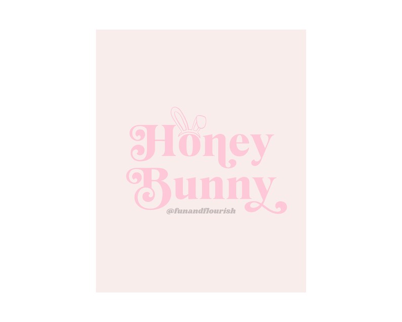 May include: Pink graphic design with the text "Honey Bunny" and the social media handle "@funandflourish" in a smaller font.