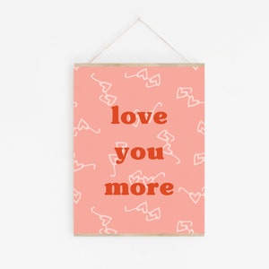 Love You More Printable | Valentine&#39;s Day Printable | Valentine&#39;s Day Decor | Valentine&#39;s Day Print | Valentine&#39;s Wall Art |