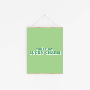 You&#39;re My Lucky Charm Print | St Patrick&#39;s Day Printable |  Lucky Printable |
