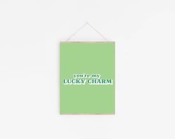 You're My Lucky Charm Print | St Patrick's Day Printable |  Lucky Printable |