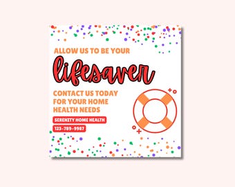 May include: A square graphic with the text "ALLOW US TO BE YOUR lifesaver" in red and black. It also includes the text "CONTACT US TODAY FOR YOUR HOME HEALTH NEEDS" and a phone number. A life preserver graphic is on the right.