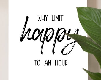 Varför begränsa Happy Hour till en timme | Heminredning i bar, alkoholskylt, dryckesskylt, utskrivbar, väggkonst i bar, barrabatttryck, barskylt för hemmabar