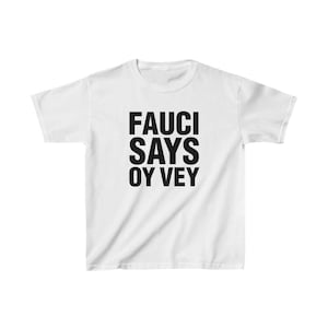 Fauci Says Oy Vey Kids Heavy Cotton™ Tee