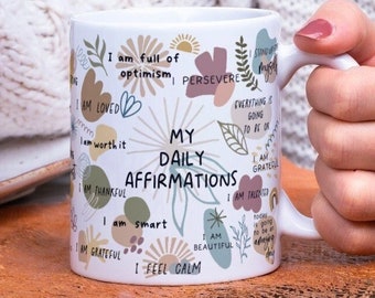 My Daily Affirmations Mug,  Inspirational Sayings, Self Love Mug, Motivation, Positive Quotes, Mental Health Awareness, Positivity, friend