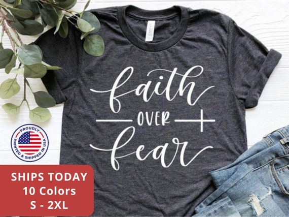 Faith Shirt Faith Over Fear Tshirt 