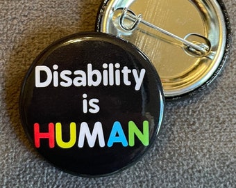 Disability is Human pin button, disability pride, neurodiversity pinback button, 1.25"