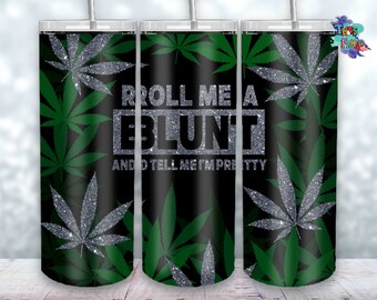 Enrollame un blunt y dime que soy bastante 20oz Skinny Tumbler Design, Sublimation Straight & Tapered Tumbler PNG File Digital Download