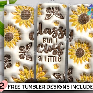 Vaso flaco de 20 oz - Con clase pero maldigo una pequeña envoltura de vaso inflado, Descarga de vaso de hojaldre de girasol inflado en 3D - Recto y cónico