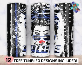 Back The Blue American Flag Thin Blue Line 20oz Skinny Tumbler, Messy Bun Hair, Police Wife Tumbler Wrap Sublimation Straight & Tapered