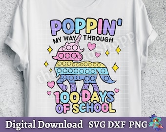 Poppin my way through 100 days of school SVG, Happy 100 Days, 100th days of school SVG, Poppin 100 days SVG, Svg Png Dxf Digital Download