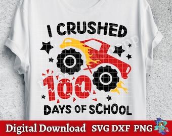 I Crushed 100 Days of School SVG, Big Monster Truck, Crush Car Svg, Crushing Truck Svg, School Cut Files, 100 days boy shirt svg png dxf