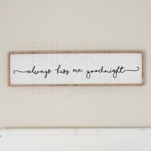 Always Kiss Me Goodnight Farmhouse Sign  SVG - PDF- Png - Pdf- Dxf - INSTANT Digital Download - Cricut - Silhouette - cut file  or printable
