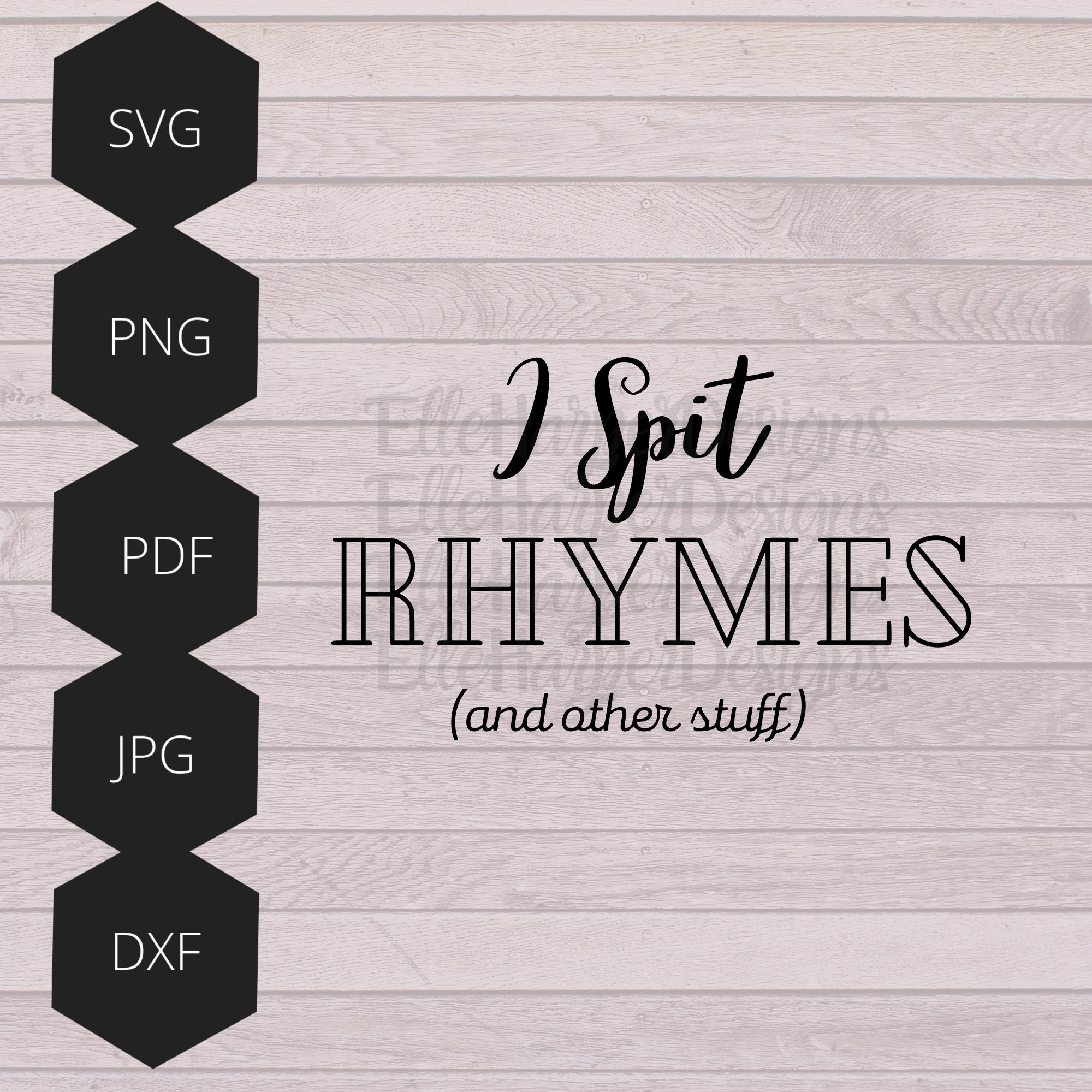 I Spit Rhymes SVG PDF- Png - Pdf- Dxf - INSTANT Digital Download ...