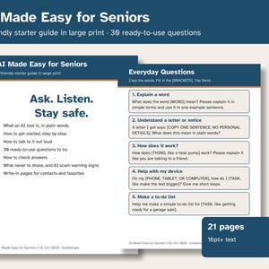 May include: A large print guide titled AI Made Easy for Seniors, featuring 30 ready-to-use questions, 21 pages, and 16pt+ text. The document includes sections on AI tools, step-by-step instructions, safety warnings, and everyday question templates.