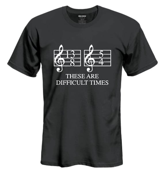 These Are Difficult Times Music Unisex Tshirt Music Teacher | Etsy