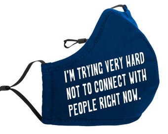 I'm Trying Very Hard Not To Connect With People Right Now Mask, Schitt's Creek Mask, David Rose Mask, Schitt's Creek Quote, Cotton Face Mask