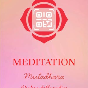 Può includere: Un design grafico rosa e rosso con la parola "MEDITATION" in lettere rosse. Sotto, il testo recita "Muladhara" e "Chakra della radice". In alto, una forma di fiore di loto rosso con un codice QR.