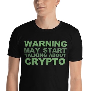 Warning May Start Talking About Crypto Unisex T-Shirt
