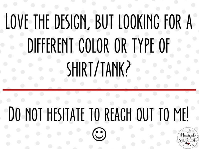 K&ouml;nnte beinhalten: Text auf wei&szlig;em Hintergrund mit schwarzen Punkten. Der Text lautet: "Ich liebe das Design, aber suche nach einer anderen Farbe oder Art von Shirt/Tanktop? Z&ouml;gere nicht, dich bei mir zu melden!" Ein Smiley befindet sich unter dem Text. Der Text "Magical Sarandipity" befindet sich in der unteren rechten Ecke.