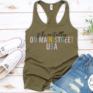 Mentally on Main Street USA Shirt, Magic Kingdom Matching Family Vacation Tank Top, Disney World, Disneyland, Girls Trip, Missing Disney