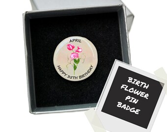 April Birthday Gift - Personalised Pin Badge - Birthday Pin Badge - Birthday Badge - Easter Gift Sweet Pea Gifts, Sweetpea Flower Pin