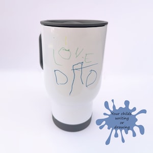 Personalised Travel Mug Childrens Drawing Gift, Kids Artwork Tumbler Birthday Gift For Grandad, Actual Handwriting Birthday Gift for Dad