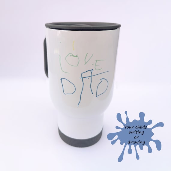 Personalised Travel Mug Childrens Drawing Gift, Kids Artwork Tumbler  Birthday Gift For Grandad, Actual Handwriting Birthday Gift for Dad