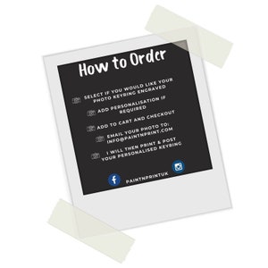 Puede incluir: C&oacute;mo pedir un llavero de foto personalizado. Selecciona si quieres que tu llavero de foto est&eacute; grabado. A&ntilde;ade una personalizaci&oacute;n si es necesario. A&ntilde;ade al carrito y realiza el pedido. Env&iacute;a tu foto a info@paintnprint.com. Luego imprimir&eacute; y enviar&eacute; tu llavero personalizado.  Paintnprintuk en Facebook e Instagram.