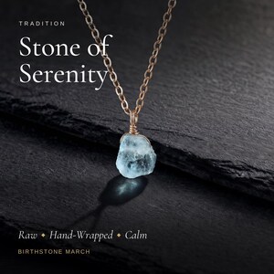 May include: A necklace featuring a raw, light blue stone pendant wrapped in thin metallic wire, suspended from a matching chain. The image includes the text: TRADITION Stone of Serenity Raw Hand-Wrapped Calm BIRTHSTONE MARCH.