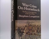 War Cries on Horseback The Story of the Indian Wars of the Great Plains