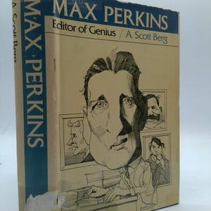 May include: A hardcover book titled "MAX PERKINS Editor of Genius / A. Scott Berg" with a caricature of a man on the cover. The book has a blue spine with the title printed vertically. The cover is beige with black and blue text.