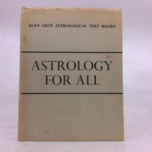 May include: A vintage book titled "Astrology For All" by Alan Leo. The book has a beige cover with black text and horizontal lines. The title is prominently displayed in a bold, sans-serif font.