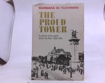 The Proud Tower by Barbara W. Tuchman