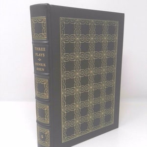 Three Plays (Easton Press. 100 Greatest Books Collectors Edition) by Henrik Ibsen