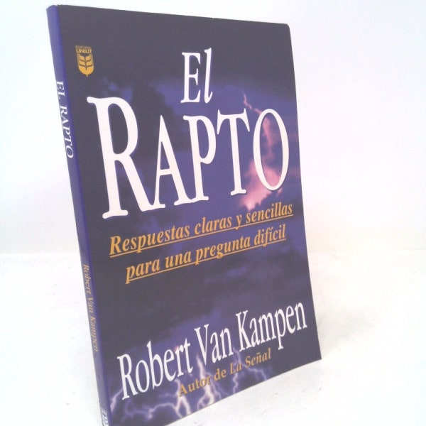 El Rapto : The Rapture Question Answered by Robert Van Kempen