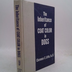 The Inheritance of Coat Color in Dogs by Clarence C. Little