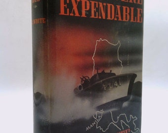 They Were Expendable by W. L. White