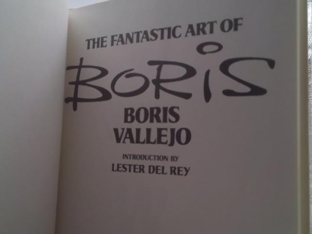 Fantastic Art of Boris Vallejo, the by Lester Del Rey (intro) Boris ...