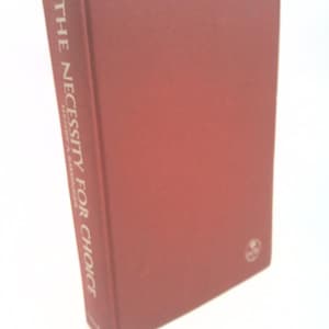Necessity for Choice Prospects of by Henry A. Kissinger