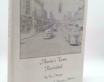 Annie's Town Revisited: A Picutre History of Anniston, Alabama by Tee Morgan