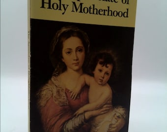 The Apostolate of Holy Motherhood by Mark I. Miravalle