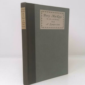 Percy Mackaye - a Symposium on His Fiftieth Birthday 1925 by Percy MacKaye