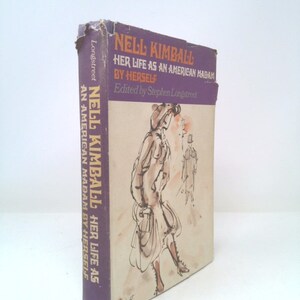 Nell Kimball: Her Life as an American Madam, by Nell (Stephen Longstreet Ed.) Kimball
