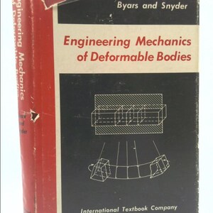 May include: A red hardcover book titled "Engineering Mechanics of Deformable Bodies" by Byars and Snyder. The book cover features a black and white illustration of a cube being deformed.