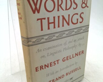 Words and Thing: An Examination Of, and an Attack On, Linguistic Philosophy by Ernest Gellner