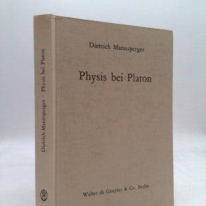 Physis Bei Platon by Dietrich Mannsperger