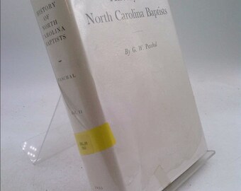 History of North Carolina Baptists Volume Ii by G. W. Pashal