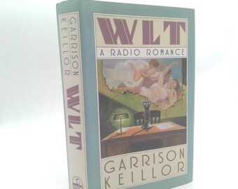 Wlt: A Radio Romance by Garrison Keillor