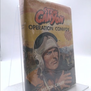 Steve Canyon Operation Convoy by Milton Caniff Grosset Dunlap Hc 1959 [Hardcover] Milton Caniff by Milton Caniff