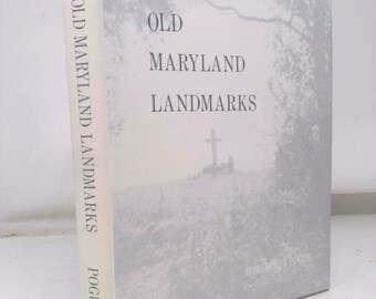 Old Maryland Landmarks: A Pictorial Story of Interesting People, Places, and Events in Old Maryland by Robert E. T. Pogue